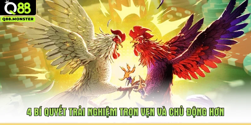 4 bí quyết trải nghiệm trọn vẹn và chủ động hơn