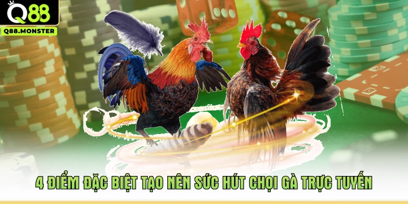 4 điểm đặc biệt tạo nên sức hút chọi gà trực tuyến
