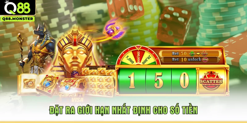 Đặt ra giới hạn nhất định cho số tiền