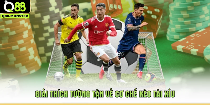 Giải thích tường tận về cơ chế kèo tài xỉu