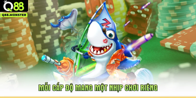 Mỗi cấp độ mang một nhịp chơi riêng