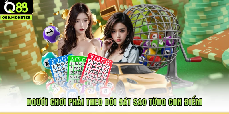 Người chơi phải theo dõi sát sao từng con điểm