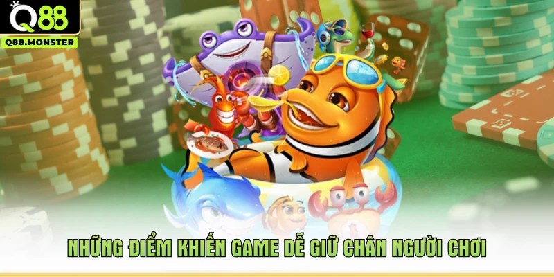 Những điểm khiến game dễ giữ chân người chơi