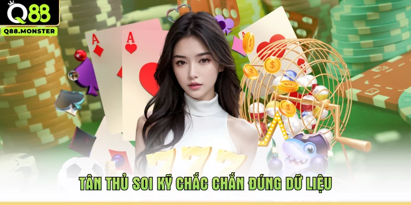 Tân thủ soi kỹ chắc chắn đúng dữ liệu